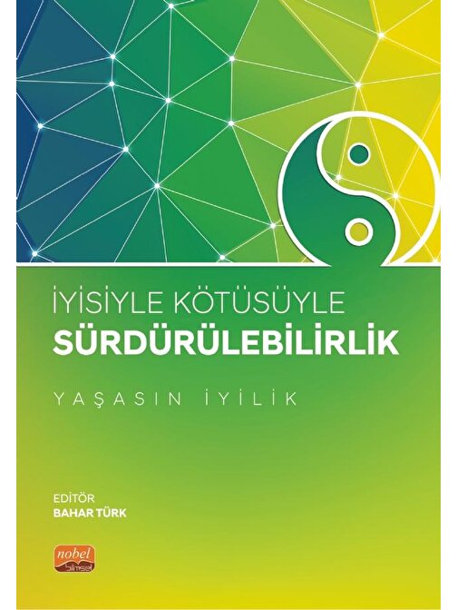 İyisiyle Kötüsüyle Sürdürülebilirlik “Yaşasın İyilik”