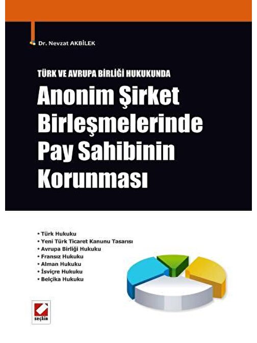 Türk ve Avrupa Birliği HukukundaAnonim Şirket Birleşmelerinde Pay Sahibinin Korunması