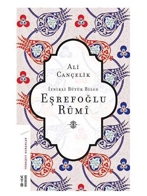 İznikli Büyük Bilge Eşrefoğlu Rumi