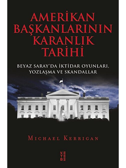 Amerikan Başkanlarının Karanlık Tarihi