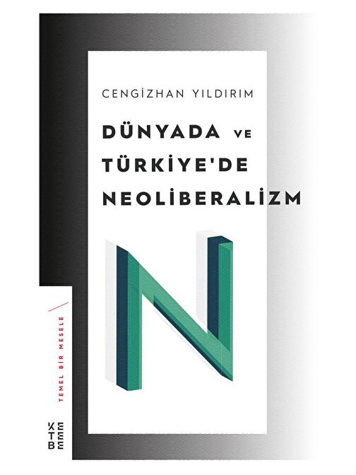 Dünyada ve Türkiye’de Neoliberalizm