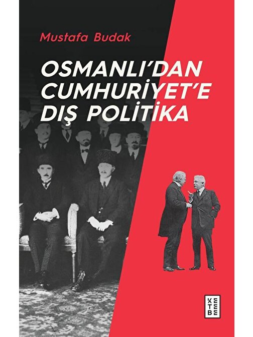 Osmanlı’dan Cumhuriyet’e Dış Politika