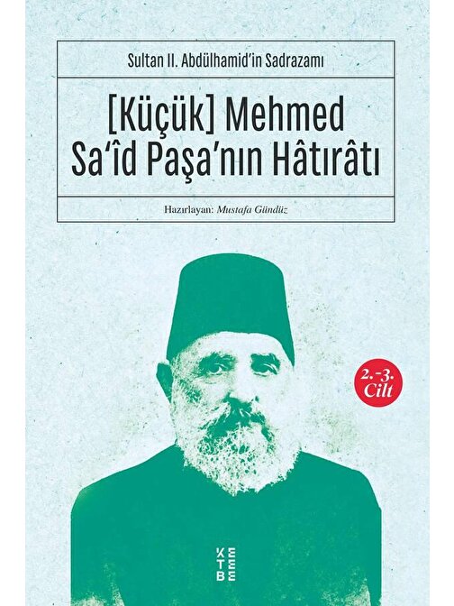 Küçük Mehmed Sa'îd Paşa'nın Hatıratı 2-3. Cilt