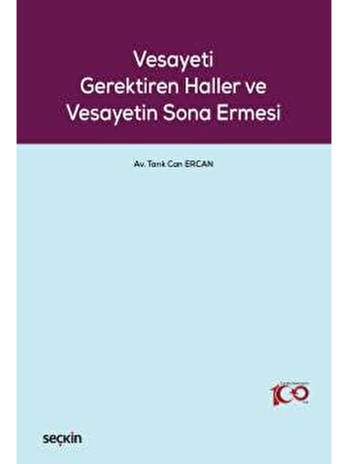 Vesayeti Gerektiren Haller ve Vesayetin Sona Ermesi