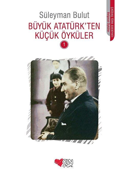 Büyük Atatürkten Küçük Öyküler 1