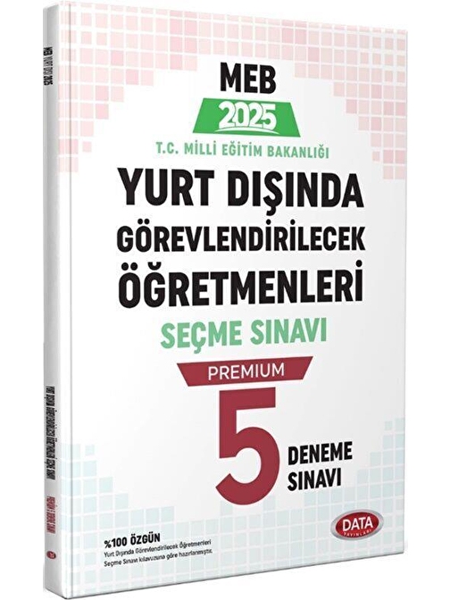 MEB Yurt Dışında Görevlendirilecek Öğretmenleri Seçme Sınavı Premium 5 Deneme Sınavı Data Yayınları